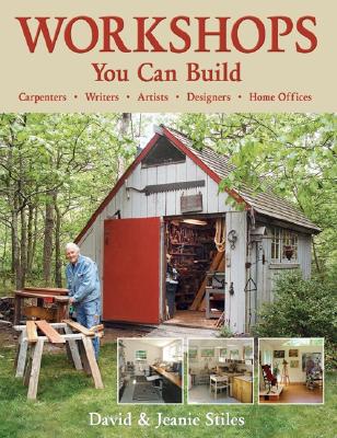 Workshops You Can Build By David Stiles, Jeanie Stiles Cover Image