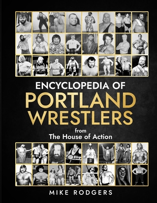 Encyclopedia Of Portland Wrestlers Cover Image