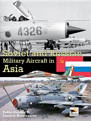 Soviet & Russian Military A/C Asia By Yefim Gordon, Dmitriy Komissarov Cover Image