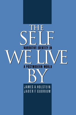 The Self We Live by: Narrative Identity in a Postmodern World