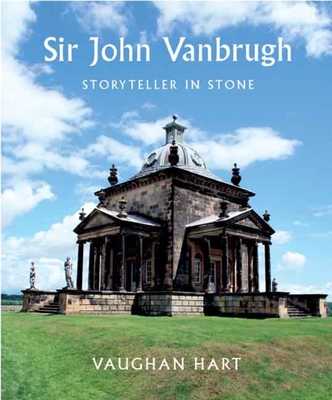 Sir John Vanbrugh: Storyteller in Stone