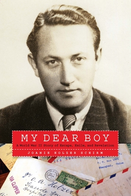 My Dear Boy: A World War II Story of Escape, Exile, and Revelation Cover Image