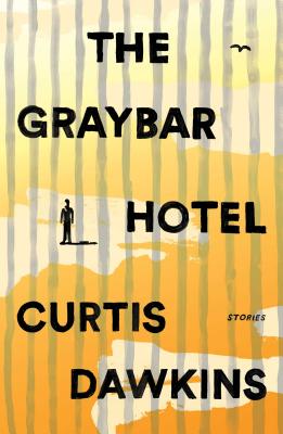 Cover Image for The Graybar Hotel: Stories
