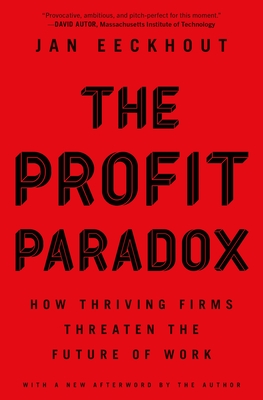The Profit Paradox: How Thriving Firms Threaten the Future of Work Cover Image