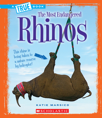 Rhinos (A True Book: The Most Endangered) (A True Book (Relaunch)) Cover Image