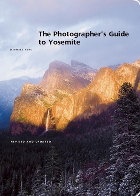 The Photographer's Guide to Yosemite Cover Image