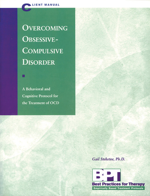 Overcoming Obsessive-Compulsive Disorder - Client Manual (Best Practices for Therapy) Cover Image