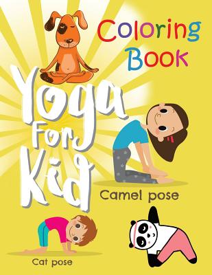 Yoga for kid Coloring Book: A Fun coloring book Filled With Cute Yoga lover theme Cover Image