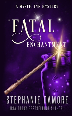Fatal Enchantment: A Paranormal Cozy Mystery Cover Image