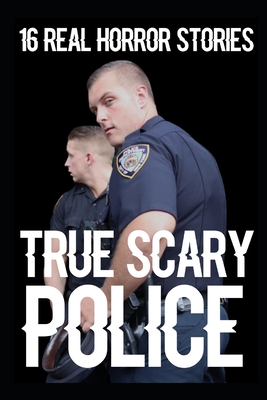 16 TRUE Scary Police Horror Stories Cover Image