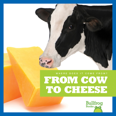 From Cow to Cheese (Where Does It Come From?) Cover Image