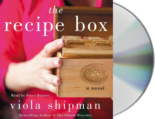 The Recipe Box: A Novel (The Heirloom Novels) By Viola Shipman, Susan Bennett (Read by) Cover Image