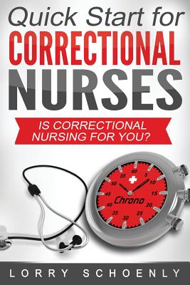 Is Correctional Nursing for You?: Quick Start for Correctional Nurses Cover Image