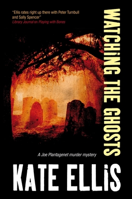 Watching the Ghosts (Joe Plantagenet Mystery #4) By Kate Ellis Cover Image