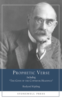 Prophetic Verse: Including The Gods of the Copybook Headings By Rudyard Kipling Cover Image