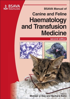 BSAVA Manual of Canine and Feline Haematology and Transfusion Medicine ...