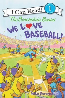 The Berenstain Bears: We Love Baseball! (I Can Read Level 1) Cover Image