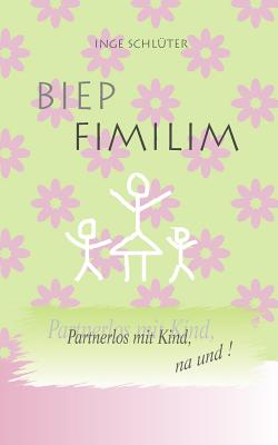 BIEP FIMILIM - Partnerlos mit Kind, na und! Cover Image
