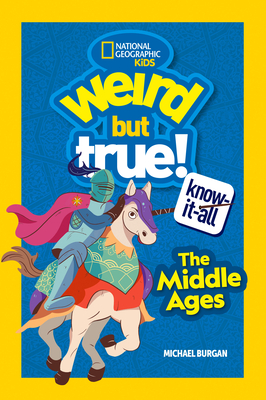 Weird But True Know-It-All: Middle Ages cover