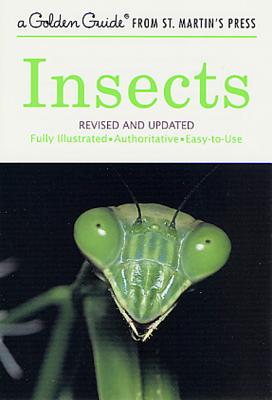 Insects: Revised and Updated (A Golden Guide from St. Martin's Press)