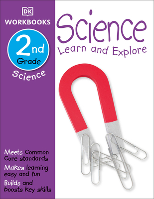 DK Workbooks: Science, Second Grade: Learn and Explore