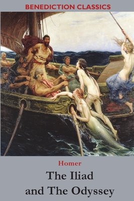 The Iliad and The Odyssey By Homer Cover Image