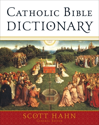 Catholic Bible Dictionary By Scott Hahn (Editor) Cover Image