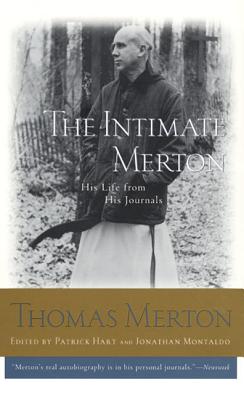The Intimate Merton: His Life from His Journals By Thomas Merton Cover Image