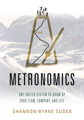 Metronomics: One United System to Grow Up Your Team, Company, and Life Cover Image