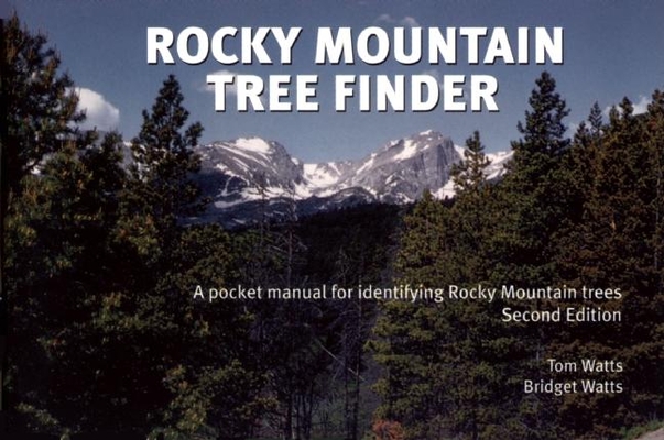 Rocky Mountain Tree Finder: A Pocket Manual for Identifying Rocky Mountain Trees (Nature Study Guides) By Tom Watts, Bridget Watts Cover Image