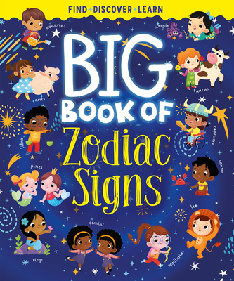 Big Book of Zodiac Signs (Find, Discover, Learn) By Clever Publishing, Alyona Achilova (Illustrator) Cover Image