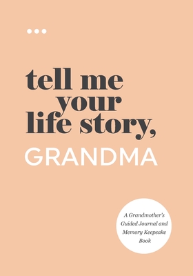 Tell Me Your Life Story, Grandma By Questions about Me Cover Image