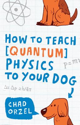 How to Teach Quantum Physics to Your Dog Cover Image