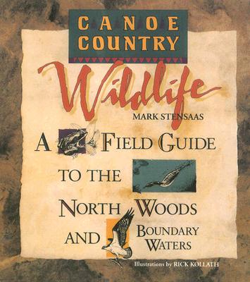 Canoe Country Wildlife: A Field Guide to the North Woods and Boundary Waters Cover Image
