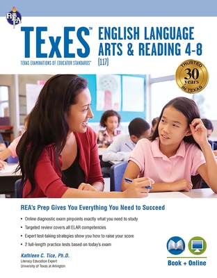 TExES Ela and Reading 4-8 (117) Book + Online (Texes Teacher Certification Test Prep)
