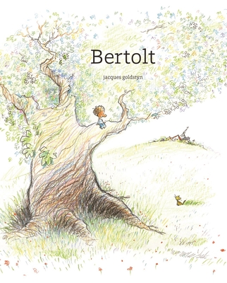 Bertolt By Jacques Goldstyn, Claudia Zoe Bedrick (Translator) Cover Image