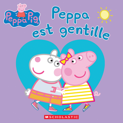 Peppa Pig: Peppa Est Gentille