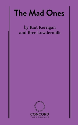 The Mad Ones By Kate Kerrigan, Brian Lowdermilk Cover Image