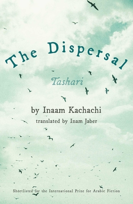 The Dispersal By Inaam Kachachi, Inam Jaber (Translated by) Cover Image