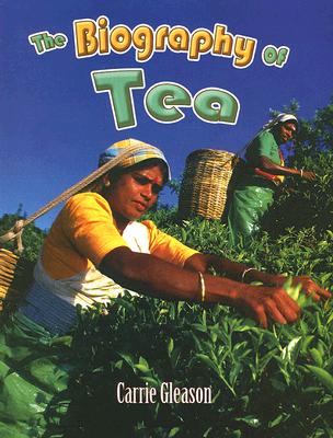 The Biography of Tea (How Did That Get Here?) Cover Image