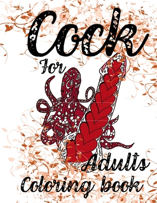 Download Cock Coloring Book For Adults Penis Colouring Pages For Adult Stress Relief And Relaxation Naughty Gift For Women And Men Paperback Booktowne