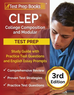 CLEP College Composition and Modular Study Guide with Practice Test Questions and English Essay Prompts [3rd Edition] By Joshua Rueda Cover Image