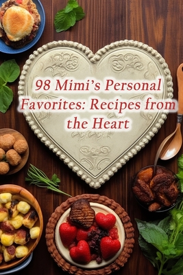 98 Mimi's Personal Favorites: Recipes from the Heart Cover Image