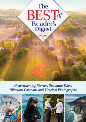 Best of Reader's Digest, Volume 5: Heartwarming Stories, Dramatic Tales, Hilarious Cartoons, and Timeless Photographs