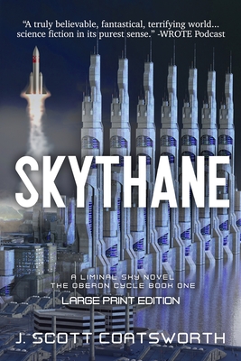 Skythane: Liminal Fiction: Oberon Cycle Book 1: Large Print Edition By J. Scott Coatsworth Cover Image