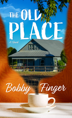 The Old Place By Bobby Finger Cover Image