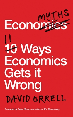 Economyths: 11 Ways Economics Gets it Wrong Cover Image