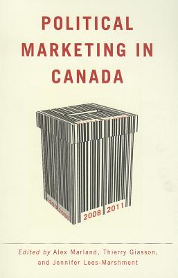 Political Marketing in Canada (Communication, Strategy, and Politics)