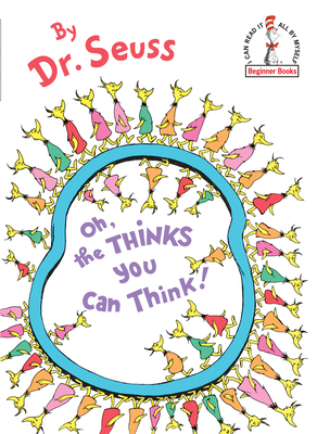 Oh, the Thinks You Can Think (Beginner Books(R)) Cover Image