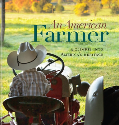 An American Farmer: A Glimpse into America's Heritage Cover Image